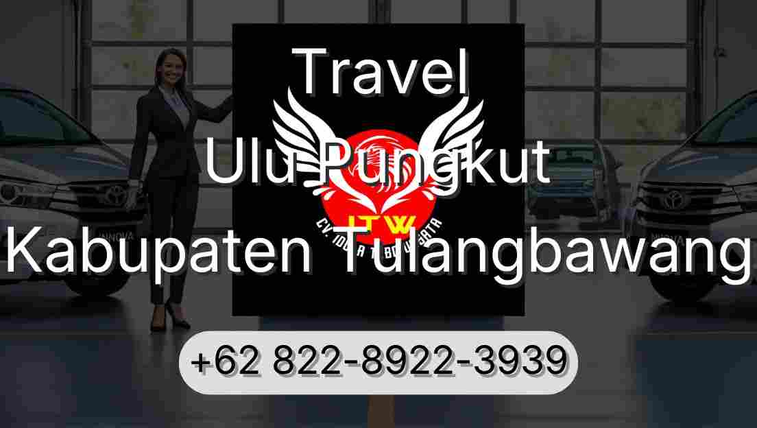 Travel Ulu Pungkut Kabupaten Tulangbawang