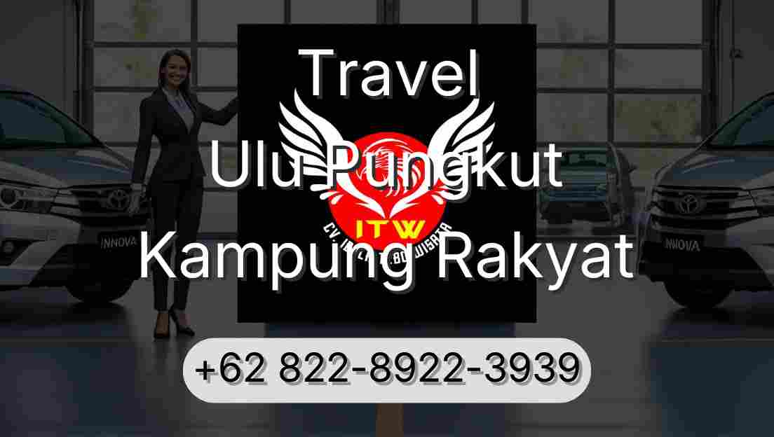 Travel Ulu Pungkut Kampung Rakyat