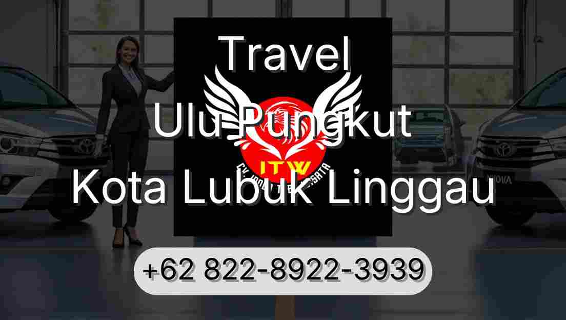 Travel Ulu Pungkut Kota Lubuk Linggau