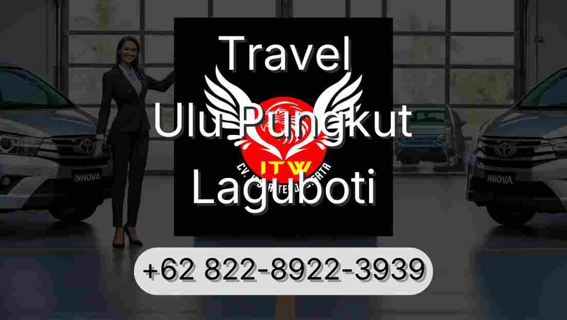 Travel Ulu Pungkut Laguboti