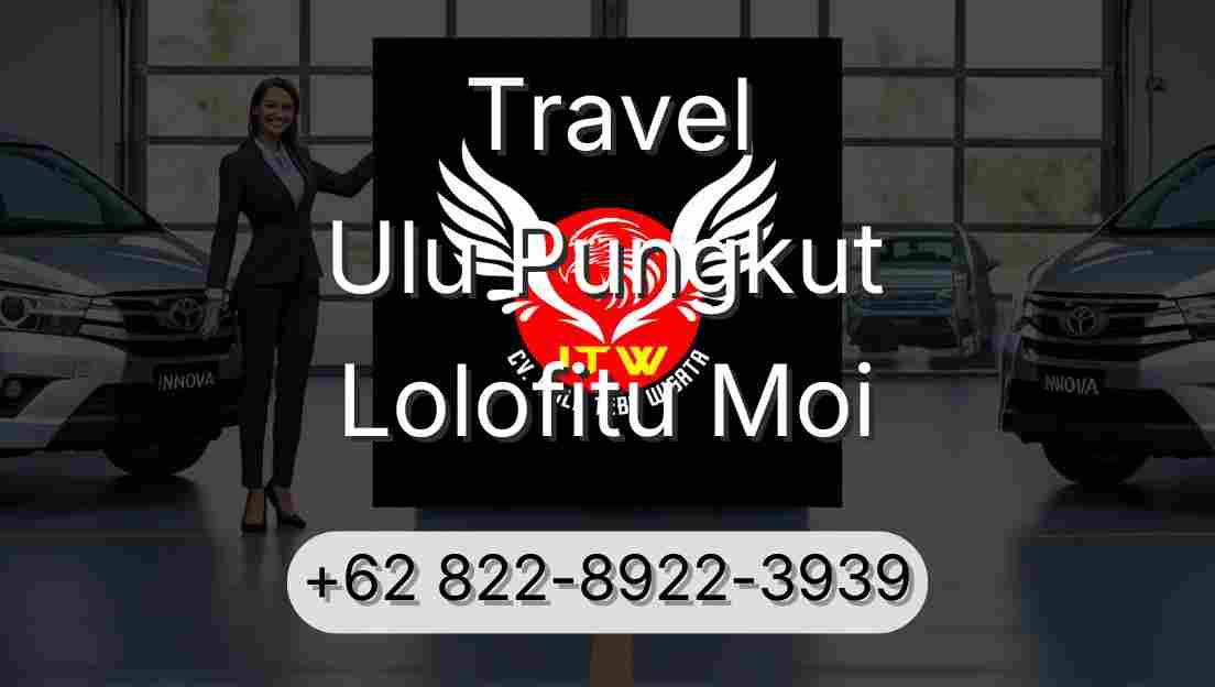 Travel Ulu Pungkut Lolofitu Moi