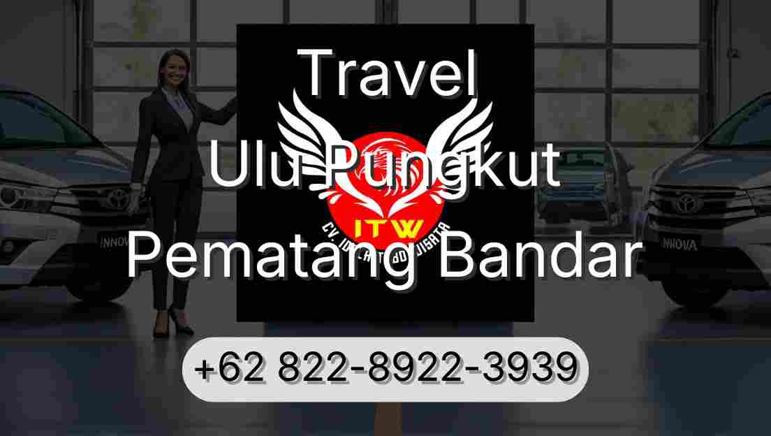 Travel Ulu Pungkut Pematang Bandar