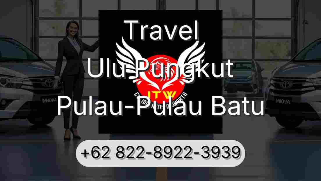 Travel Ulu Pungkut Pulau-Pulau Batu