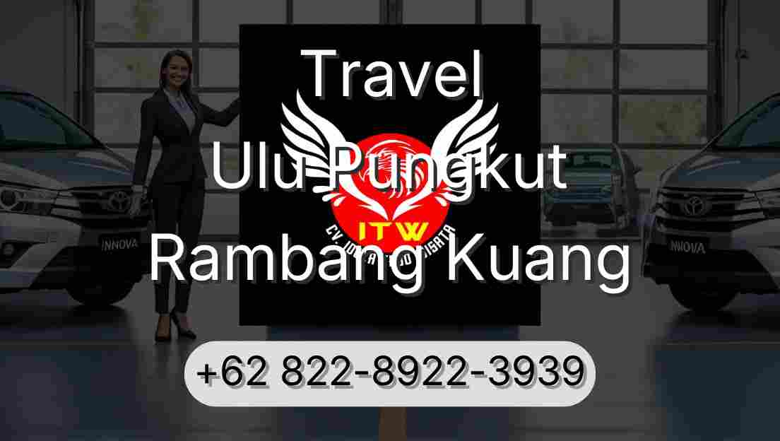 Travel Ulu Pungkut Rambang Kuang