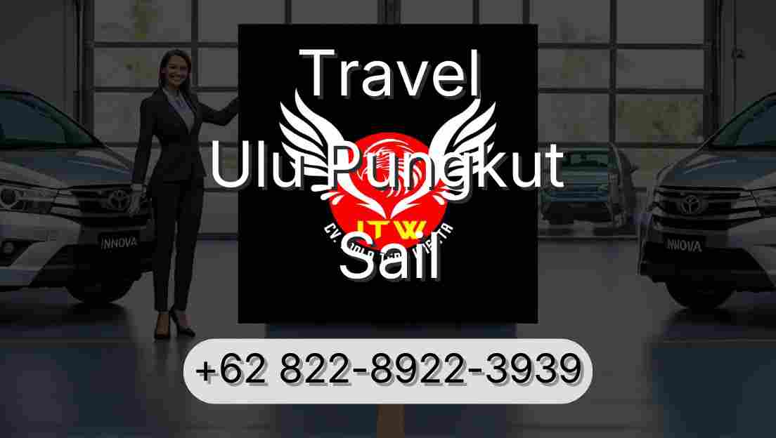 Travel Ulu Pungkut Sail