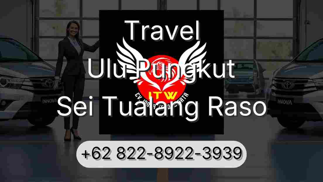 Travel Ulu Pungkut Sei Tualang Raso