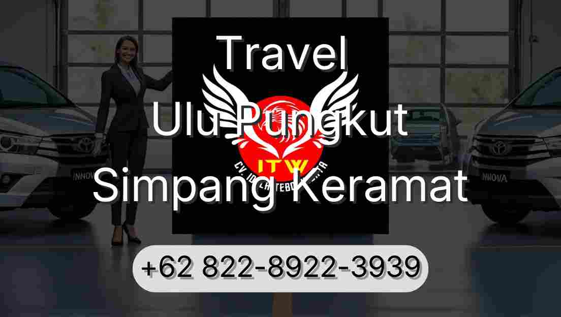 Travel Ulu Pungkut Simpang Keramat