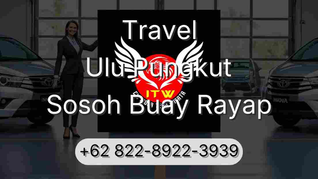 Travel Ulu Pungkut Sosoh Buay Rayap