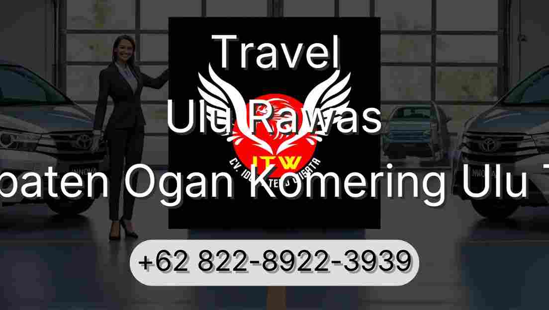 Travel Ulu Rawas Kabupaten Ogan Komering Ulu Timur