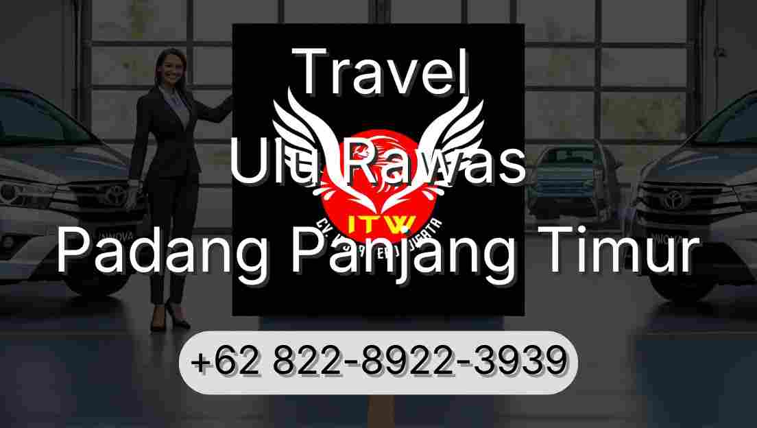 Travel Ulu Rawas Padang Panjang Timur