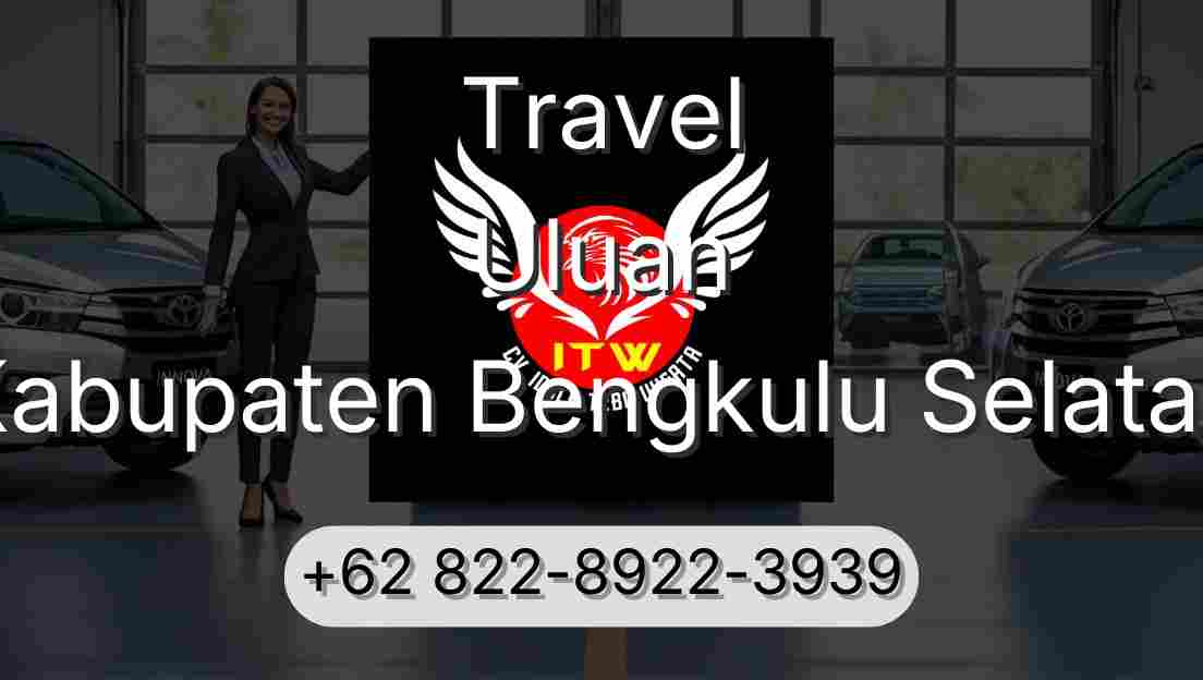 Travel Uluan Kabupaten Bengkulu Selatan