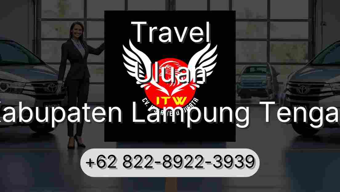 Travel Uluan Kabupaten Lampung Tengah