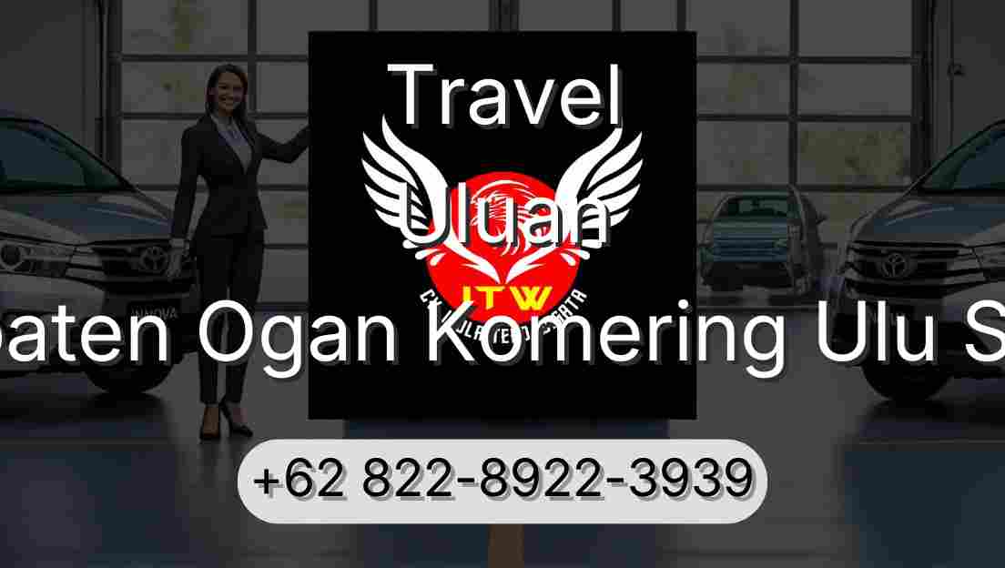 Travel Uluan Kabupaten Ogan Komering Ulu Selatan