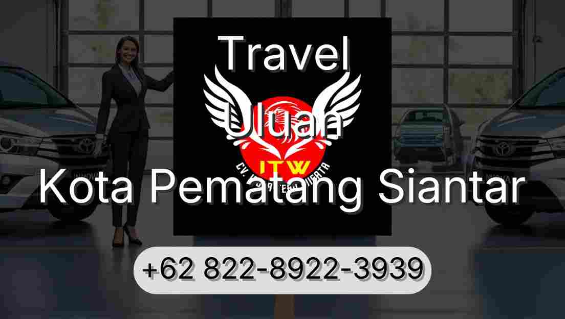 Travel Uluan Kota Pematang Siantar