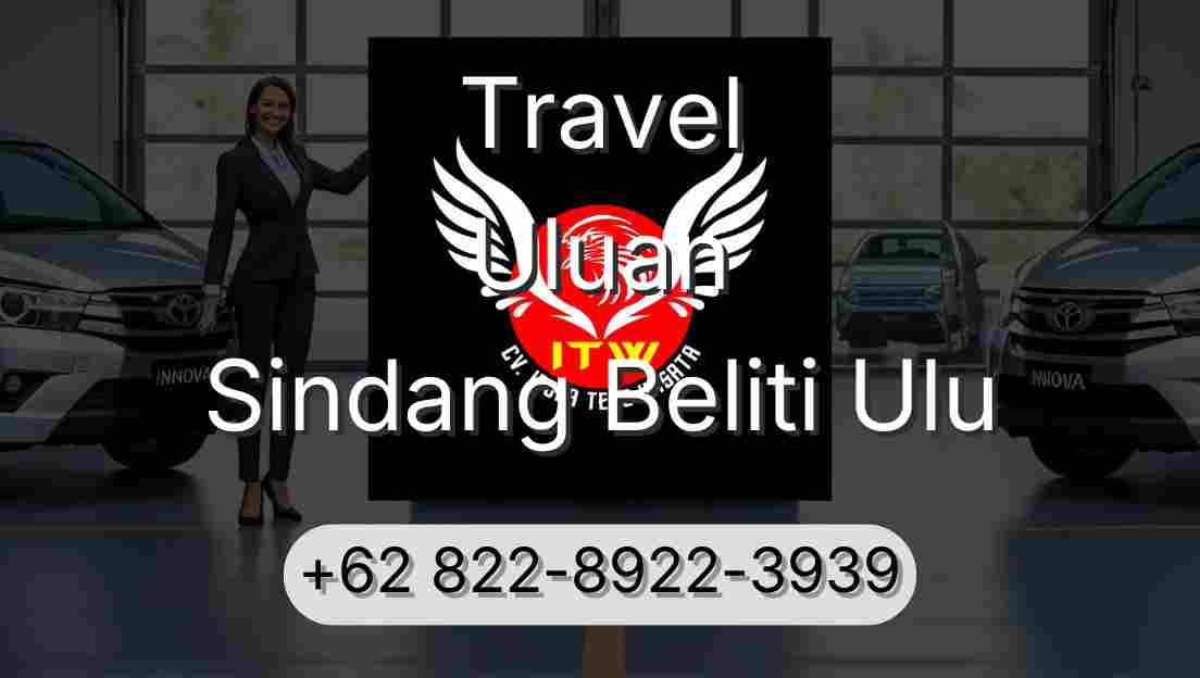 Travel Uluan Sindang Beliti Ulu