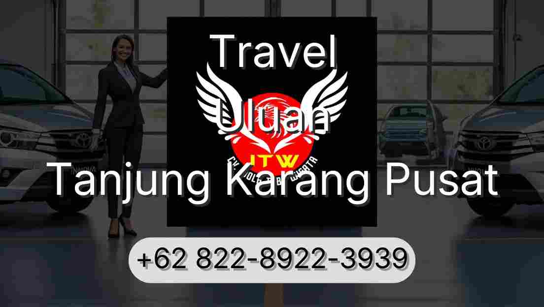 Travel Uluan Tanjung Karang Pusat