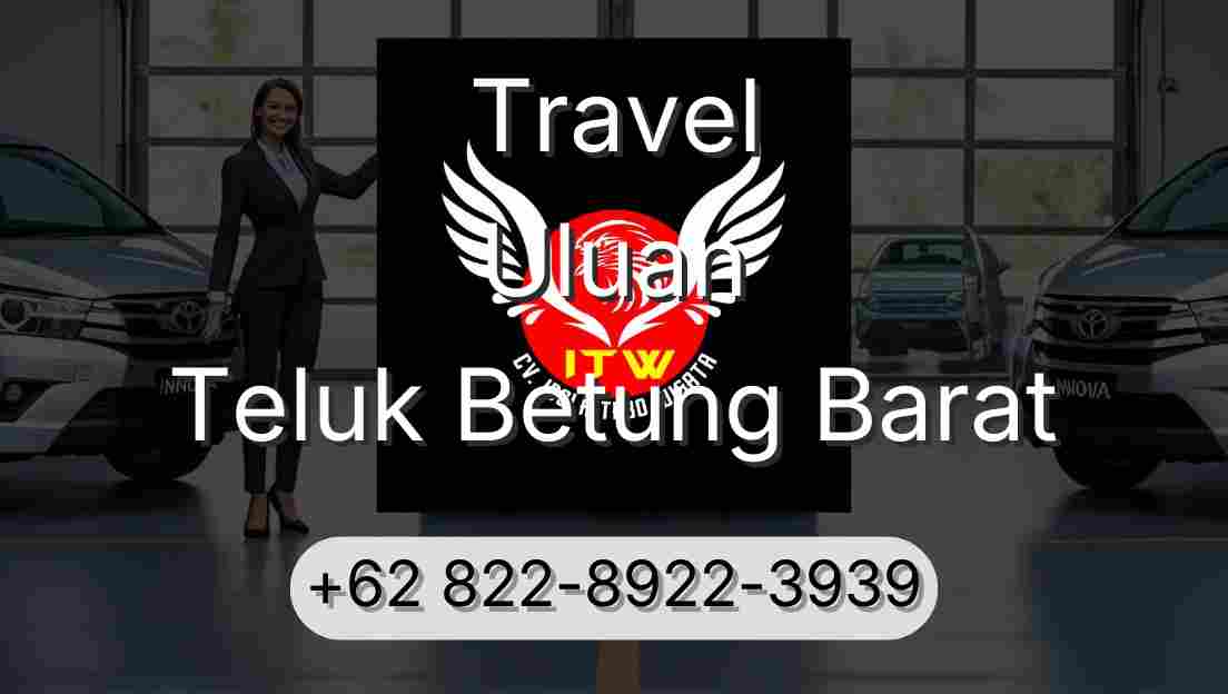 Travel Uluan Teluk Betung Barat