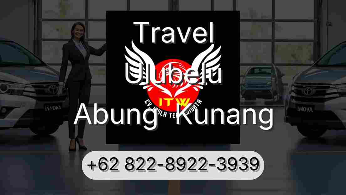 Travel Ulubelu Abung  Kunang