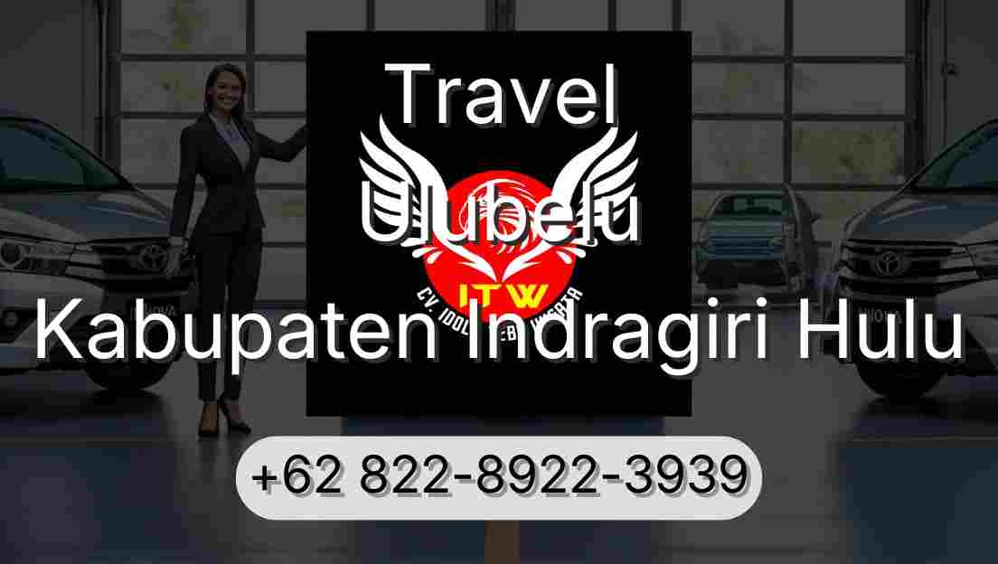Travel Ulubelu Kabupaten Indragiri Hulu