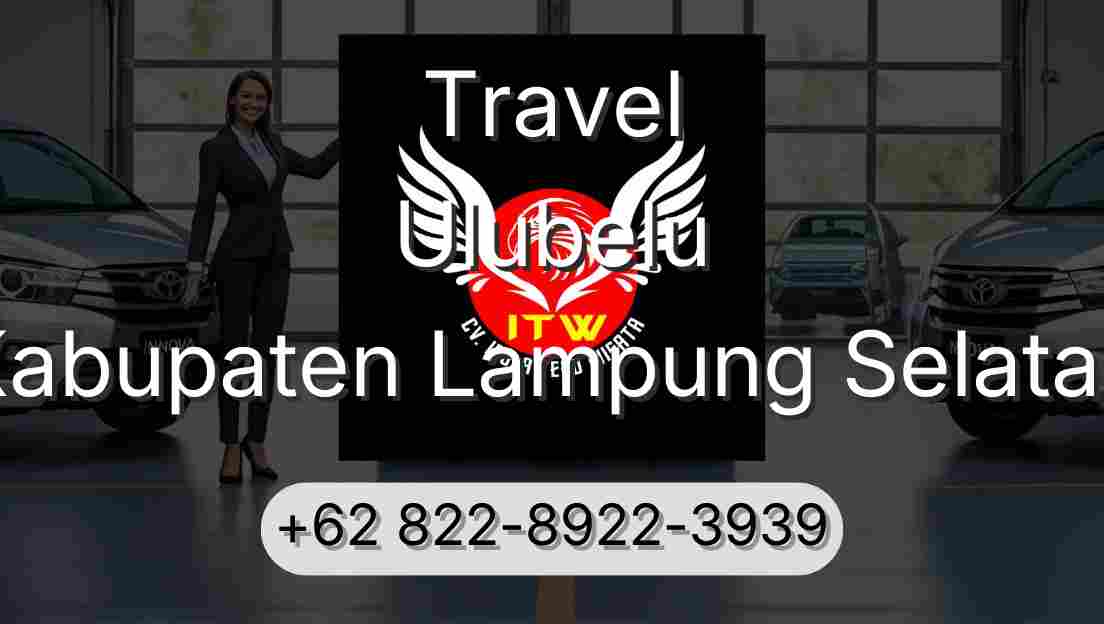 Travel Ulubelu Kabupaten Lampung Selatan