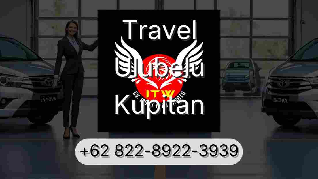 Travel Ulubelu Kupitan