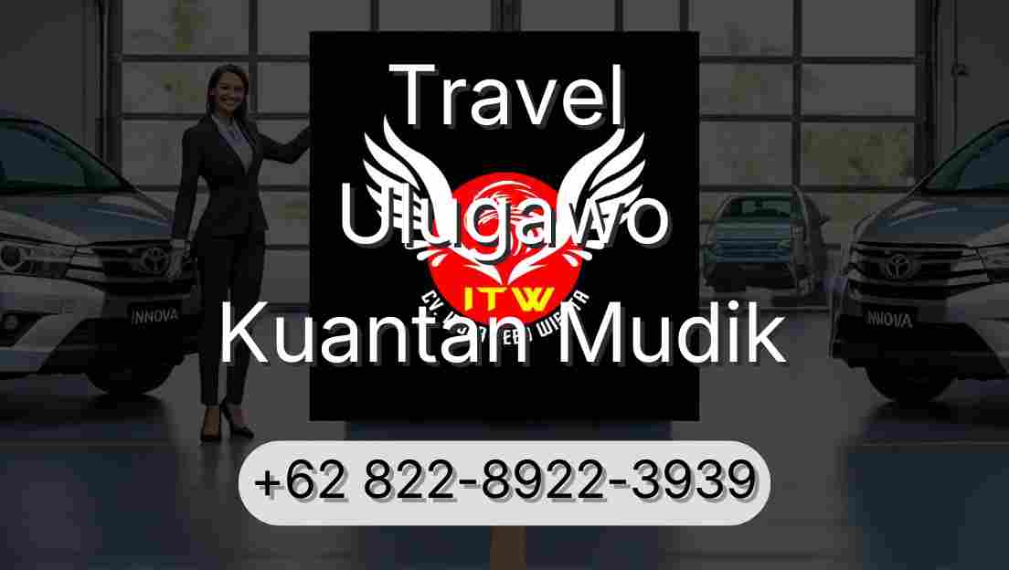 Travel Ulugawo Kuantan Mudik