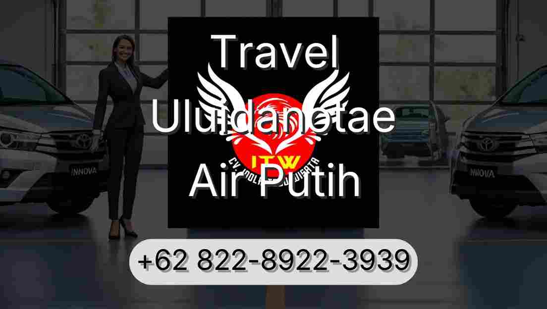Travel Uluidanotae Air Putih
