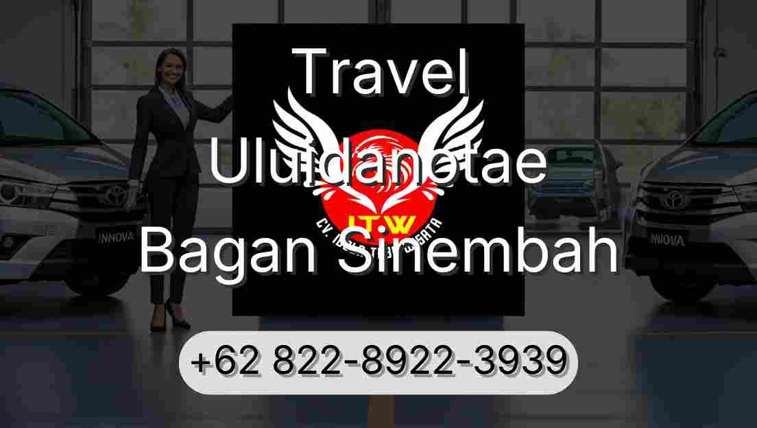 Travel Uluidanotae Bagan Sinembah