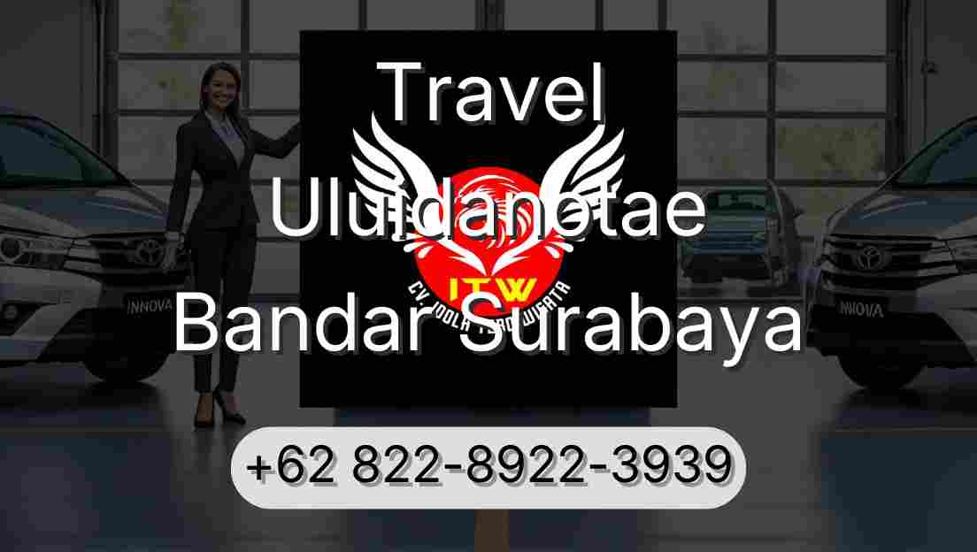 Travel Uluidanotae Bandar Surabaya