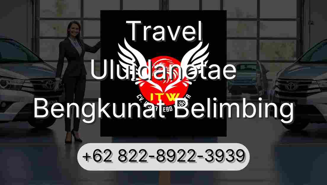 Travel Uluidanotae Bengkunat Belimbing