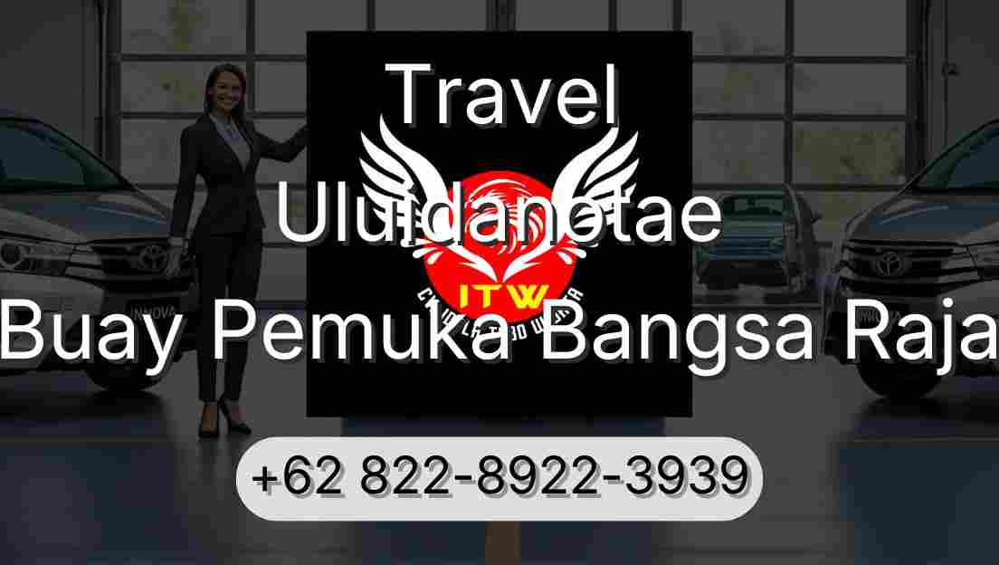 Travel Uluidanotae Buay Pemuka Bangsa Raja