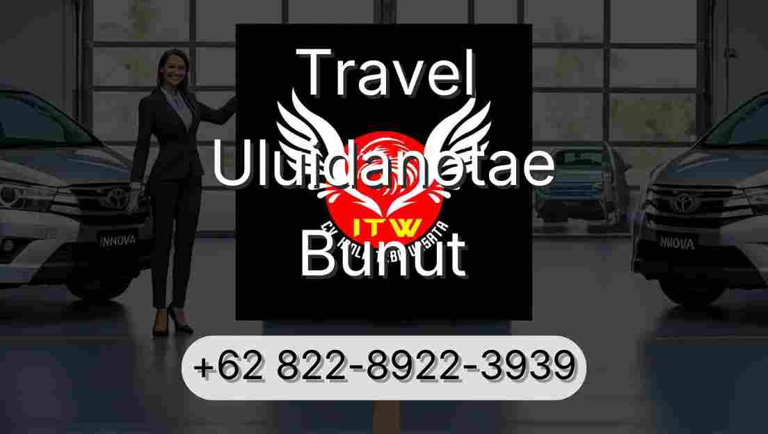 Travel Uluidanotae Bunut