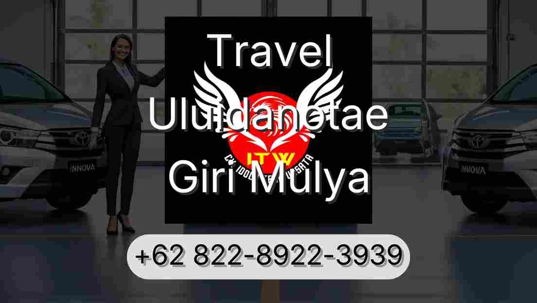 Travel Uluidanotae Giri Mulya