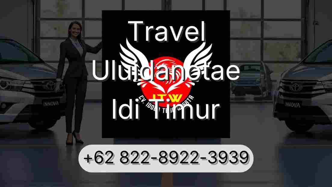 Travel Uluidanotae Idi Timur
