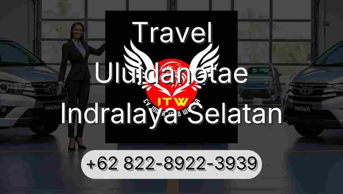 Travel Uluidanotae Indralaya Selatan