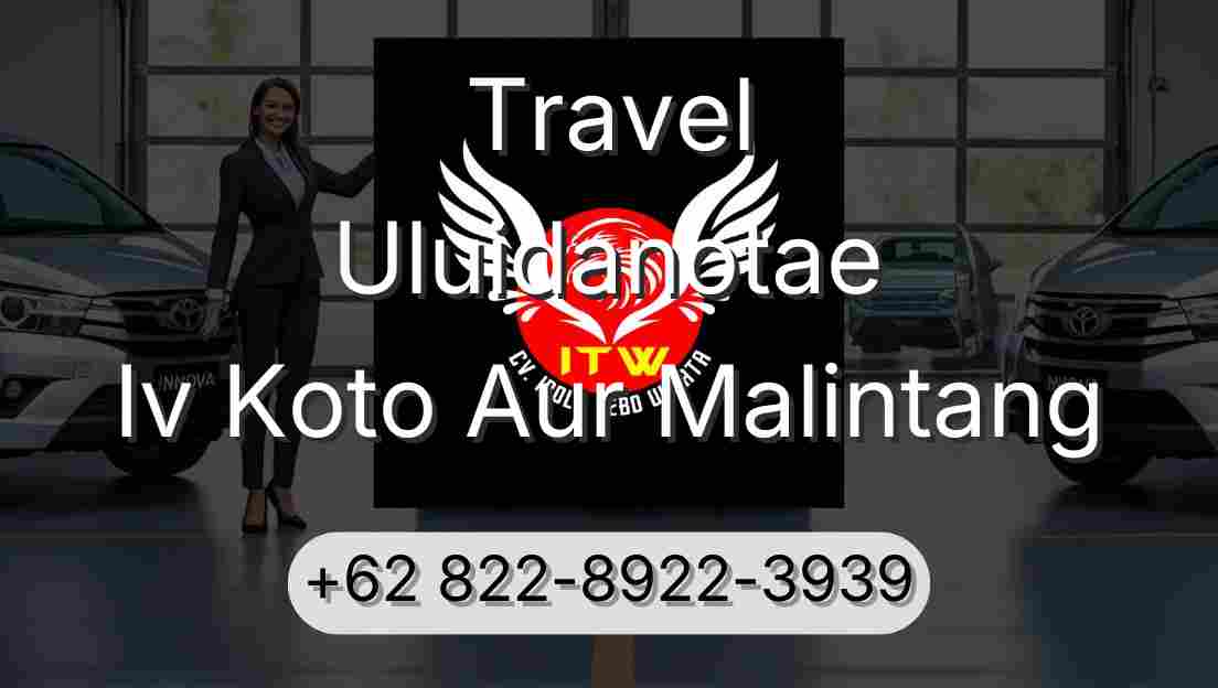 Travel Uluidanotae Iv Koto Aur Malintang