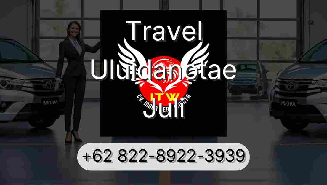 Travel Uluidanotae Juli