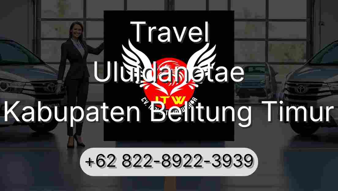 Travel Uluidanotae Kabupaten Belitung Timur