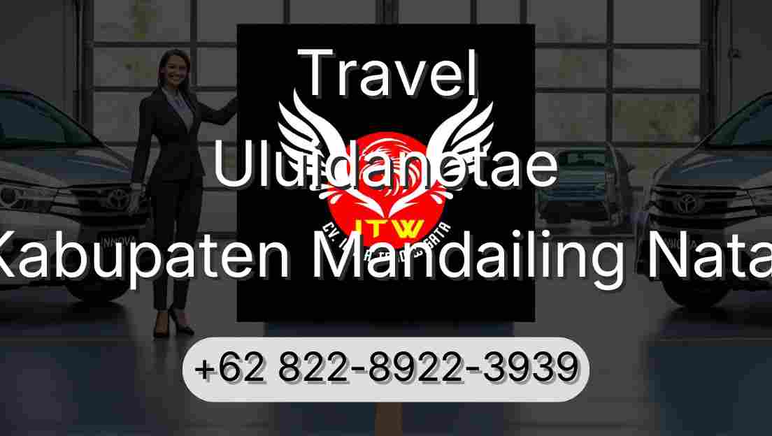Travel Uluidanotae Kabupaten Mandailing Natal