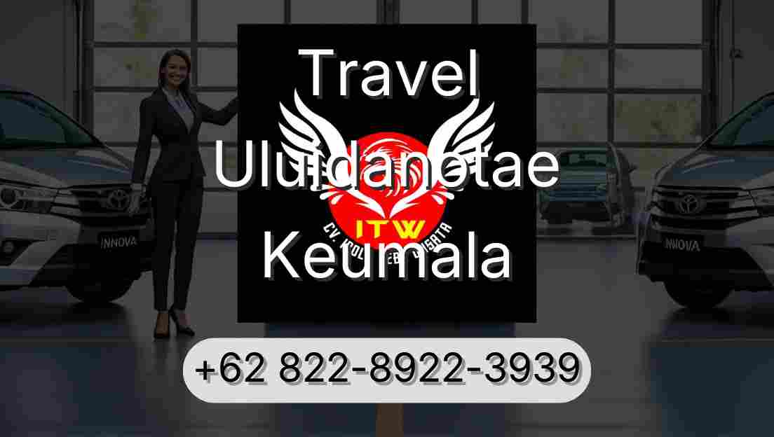 Travel Uluidanotae Keumala