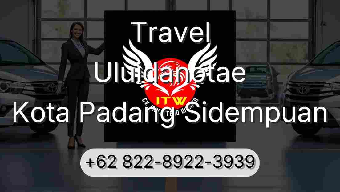 Travel Uluidanotae Kota Padang Sidempuan
