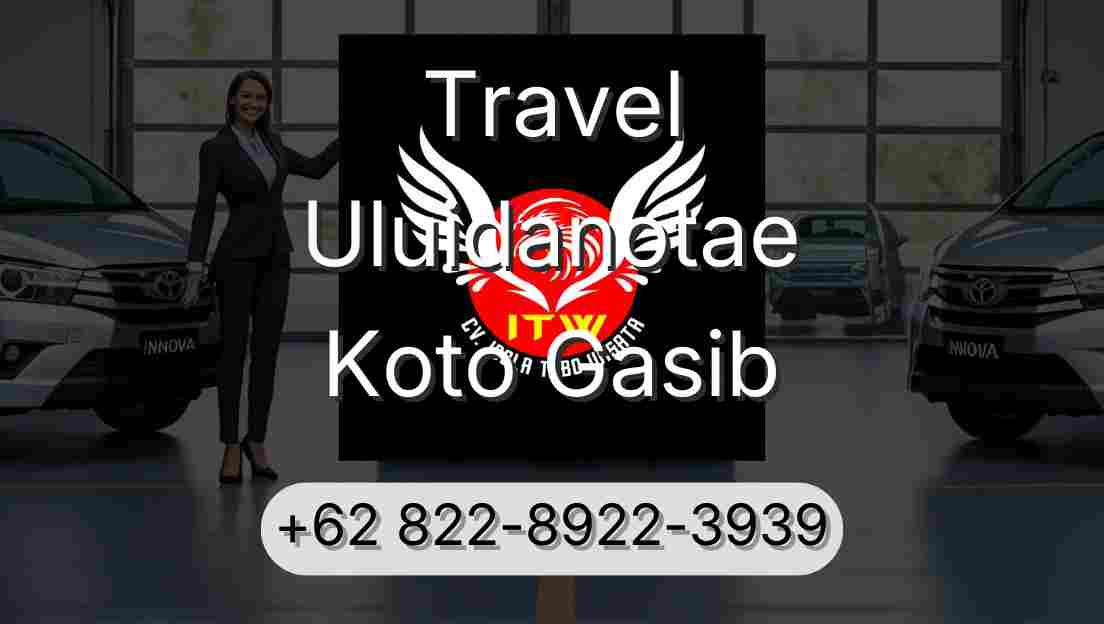 Travel Uluidanotae Koto Gasib