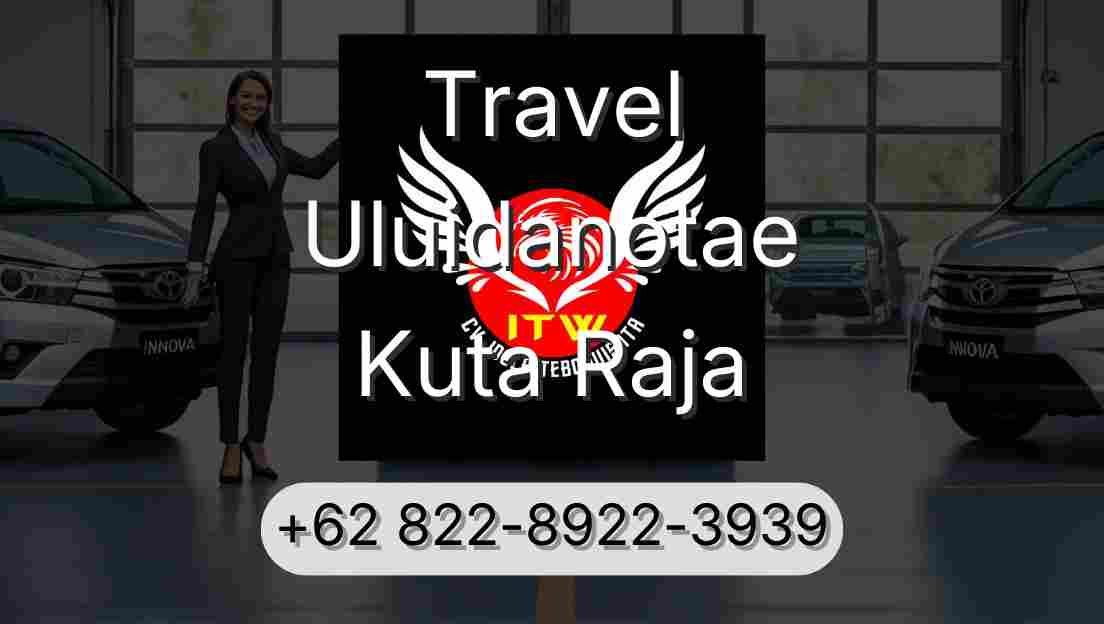 Travel Uluidanotae Kuta Raja