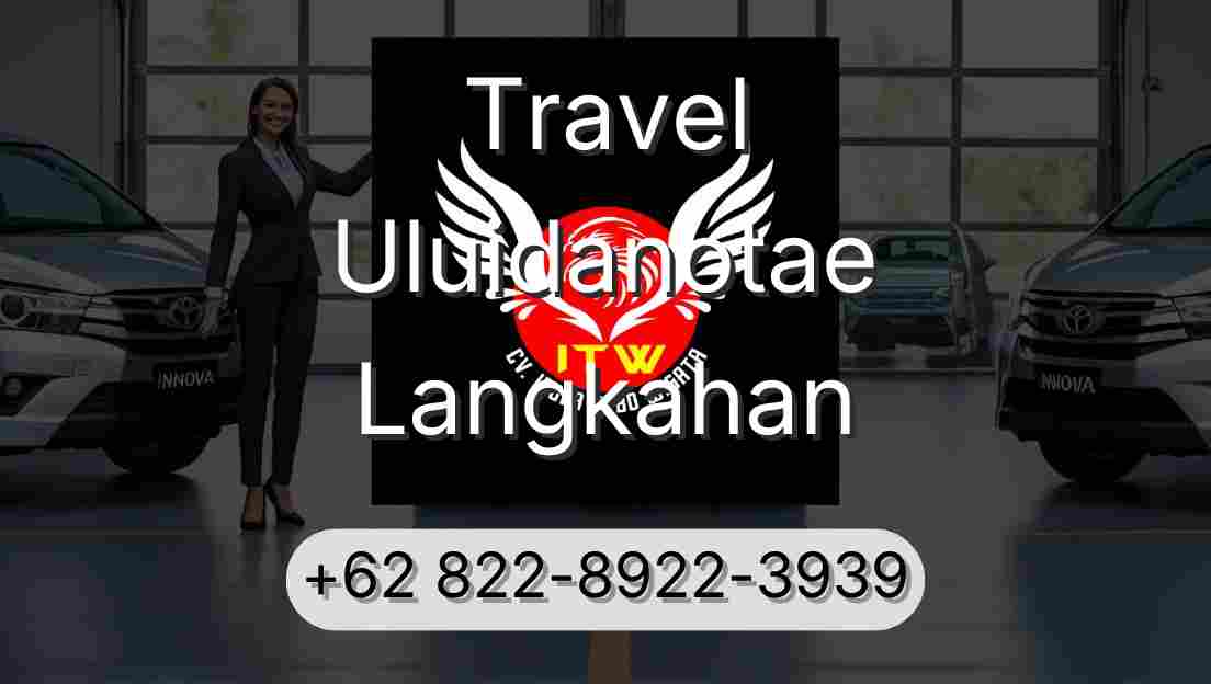 Travel Uluidanotae Langkahan