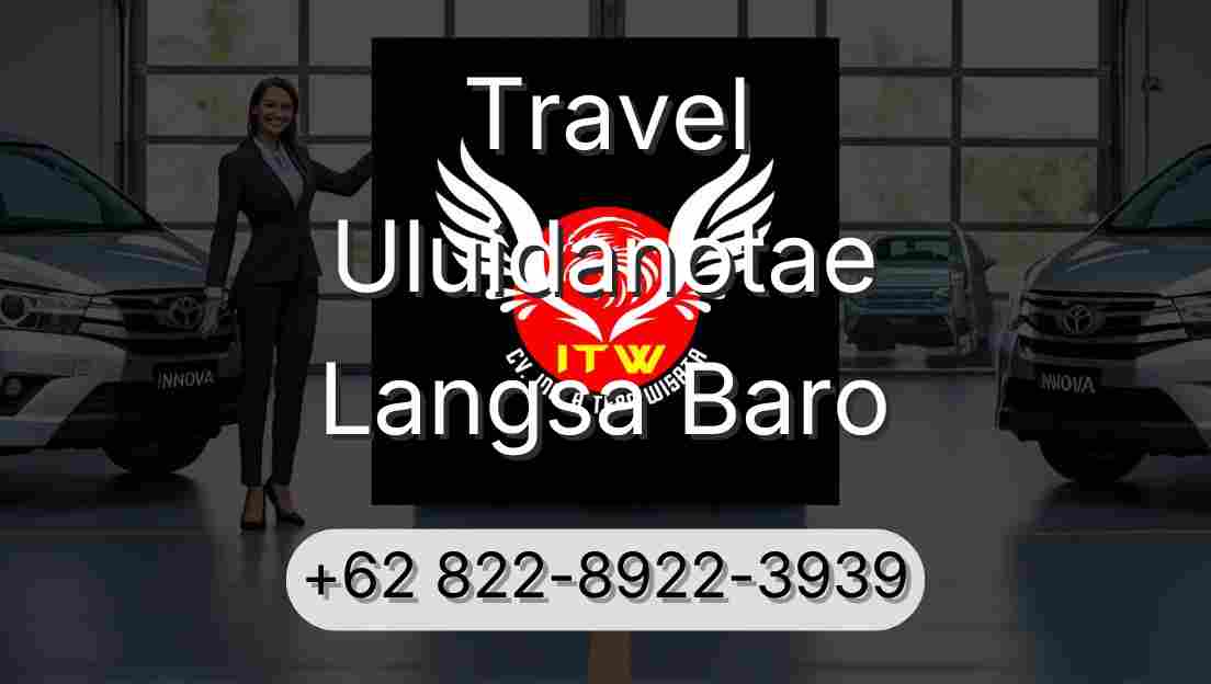 Travel Uluidanotae Langsa Baro