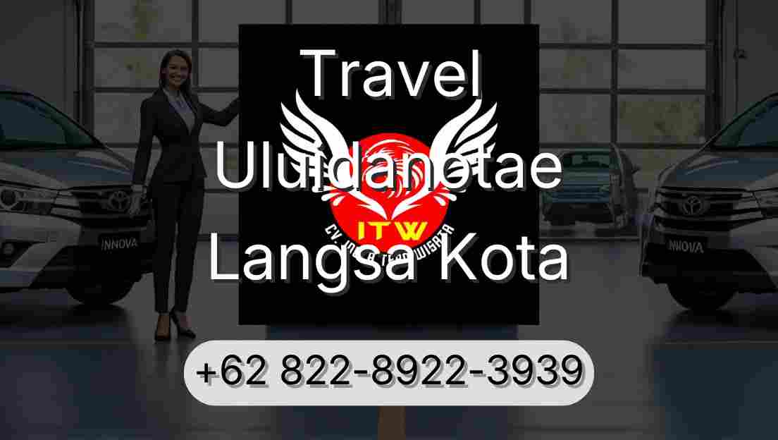 Travel Uluidanotae Langsa Kota