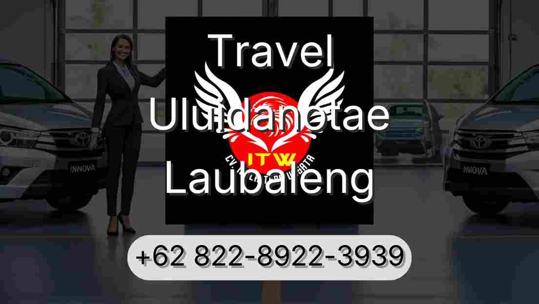 Travel Uluidanotae Laubaleng