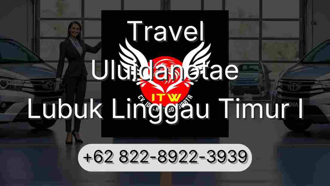 Travel Uluidanotae Lubuk Linggau Timur I