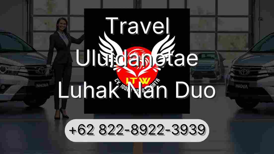 Travel Uluidanotae Luhak Nan Duo