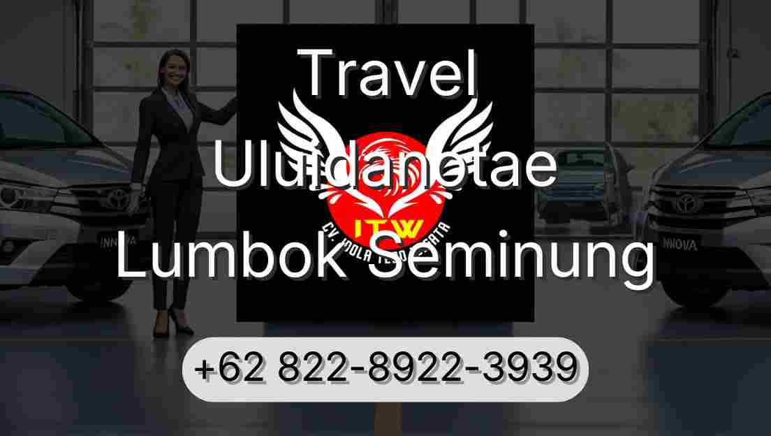 Travel Uluidanotae Lumbok Seminung